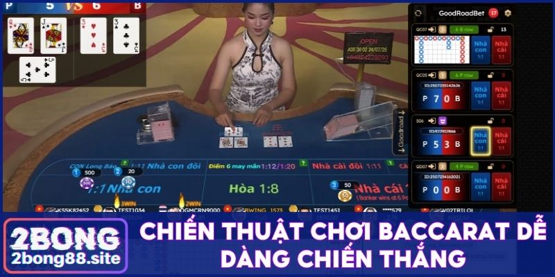 Tìm hiểu chiến thuật chơi Baccarat để dễ dàng chiến thắng