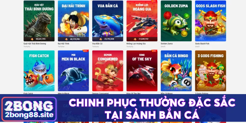 Chinh phục thưởng đặc sắc tại sảnh bắn cá 2Bong