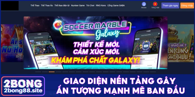 Giao diện 2Bong gây ấn tượng mạnh mẽ ban đầu